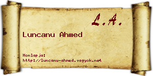 Luncanu Ahmed névjegykártya